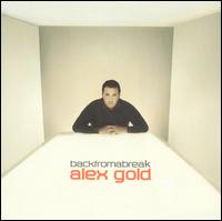 Alex Gold - Backfromabreak lyrics