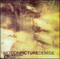 Motion Picture Demise - Rebuild/Reform lyrics