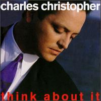 Charles Christopher - Think About It lyrics