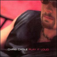 Chris Cagle - Play It Loud lyrics