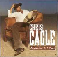 Chris Cagle - Anywhere But Here lyrics