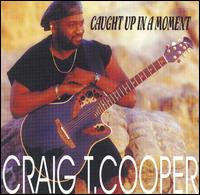 Craig T. Cooper - Caught Up In a Moment lyrics