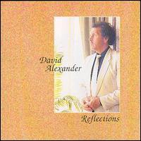 David Alexander [Vocals] - Reflections lyrics
