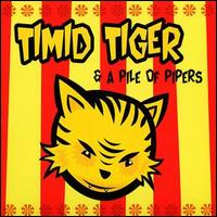 Timid Tiger - Timid Tiger & A Pile of Pipers lyrics