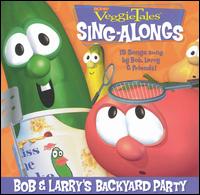 Veggie Tales - Veggie Tales: Bob and Larry's Backyard Party lyrics