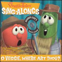 Veggie Tales - Veggie Tales: O Veggie, Where Art Thou? lyrics