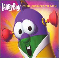 Veggie Tales - Larryboy: The Soundtrack lyrics