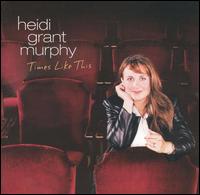Heidi Grant Murphy - Times Like This lyrics