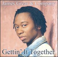 James Grear - Gettin' It Together lyrics