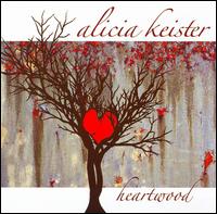 Alicia Keister - Heartwood lyrics