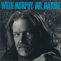 Willie Murphy - Mister Mature lyrics
