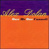 Alex Dolan - Owe Me One Cannoli lyrics