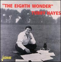 Tubby Hayes - The Eighth Wonder lyrics