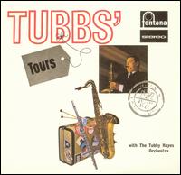 Tubby Hayes - Tubbs Tours [live] lyrics
