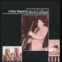 Tubby Hayes - Live in London lyrics