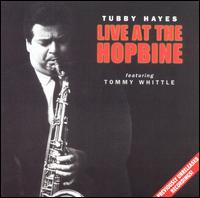 Tubby Hayes - Live at the Hopbine lyrics