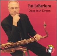 Pat La Barbera - Deep in a Dream lyrics