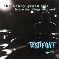 Benny Green - Testifyin'!: Live at the Village Vanguard lyrics