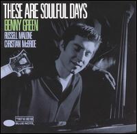 Benny Green - These Are Soulful Days lyrics