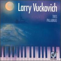 Larry Vuckovich - Tres Palabras lyrics
