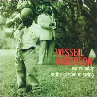 Wessell Anderson - Warmdaddy in the Garden of Swing lyrics