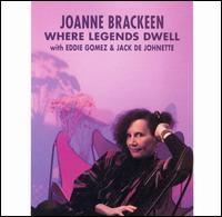 Joanne Brackeen - Where Legends Dwell lyrics