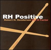 Robert H. Henderson - RH Positive lyrics