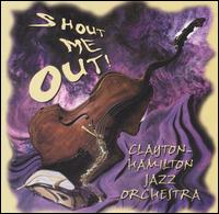 Clayton-Hamilton Jazz Orchestra - Shout Me Out! lyrics