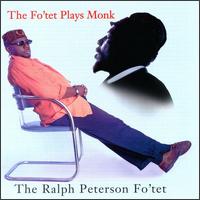 Ralph Peterson - Fo'tet Plays Monk lyrics