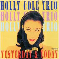 Holly Cole - Yesterday & Today lyrics