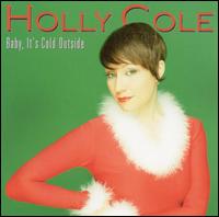 Holly Cole - Baby It's Cold Outside lyrics