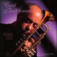 Cecil Bridgewater - Mean What You Say lyrics