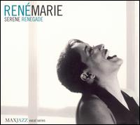 Rene Marie - Serene Renegade lyrics