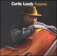 Curtis Lundy - Purpose lyrics