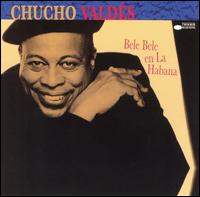 Chucho Valds - Bele Bele en La Habana lyrics