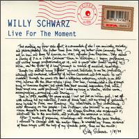 Willy Schwarz - Live for the Moment lyrics