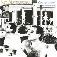 Ney Matogrosso - Estava Escrito lyrics