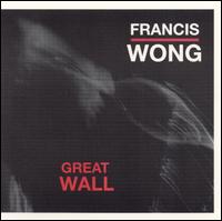 Francis Wong - Great Wall lyrics