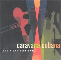 Caravana Cubana - Late Night Sessions lyrics