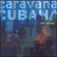 Caravana Cubana - Del Alma lyrics