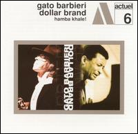 Gato Barbieri & Dollar Brand - Hamba Khale! lyrics