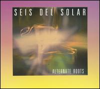 Seis Del Solar - Alternate Roots lyrics