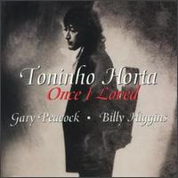 Toninho Horta - Once I Loved lyrics