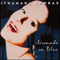 Ithamara Koorax - Serenade in Blue lyrics