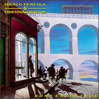 Marco Pereira - Bons Encontros lyrics