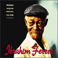 Ibrahim Ferrer - Buena Vista Social Club Presents: Ibrahim Ferrer lyrics