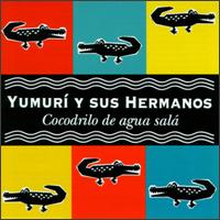 Yumuri - Cocodrilo de Agua Sala lyrics