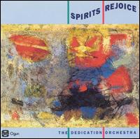 The Dedication Orchestra - Spirits Rejoice lyrics
