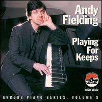 Andy Fielding - Playing for Keeps: Vol. 8 lyrics