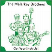 Malarkey Brothers - Get Your Irish Up! lyrics